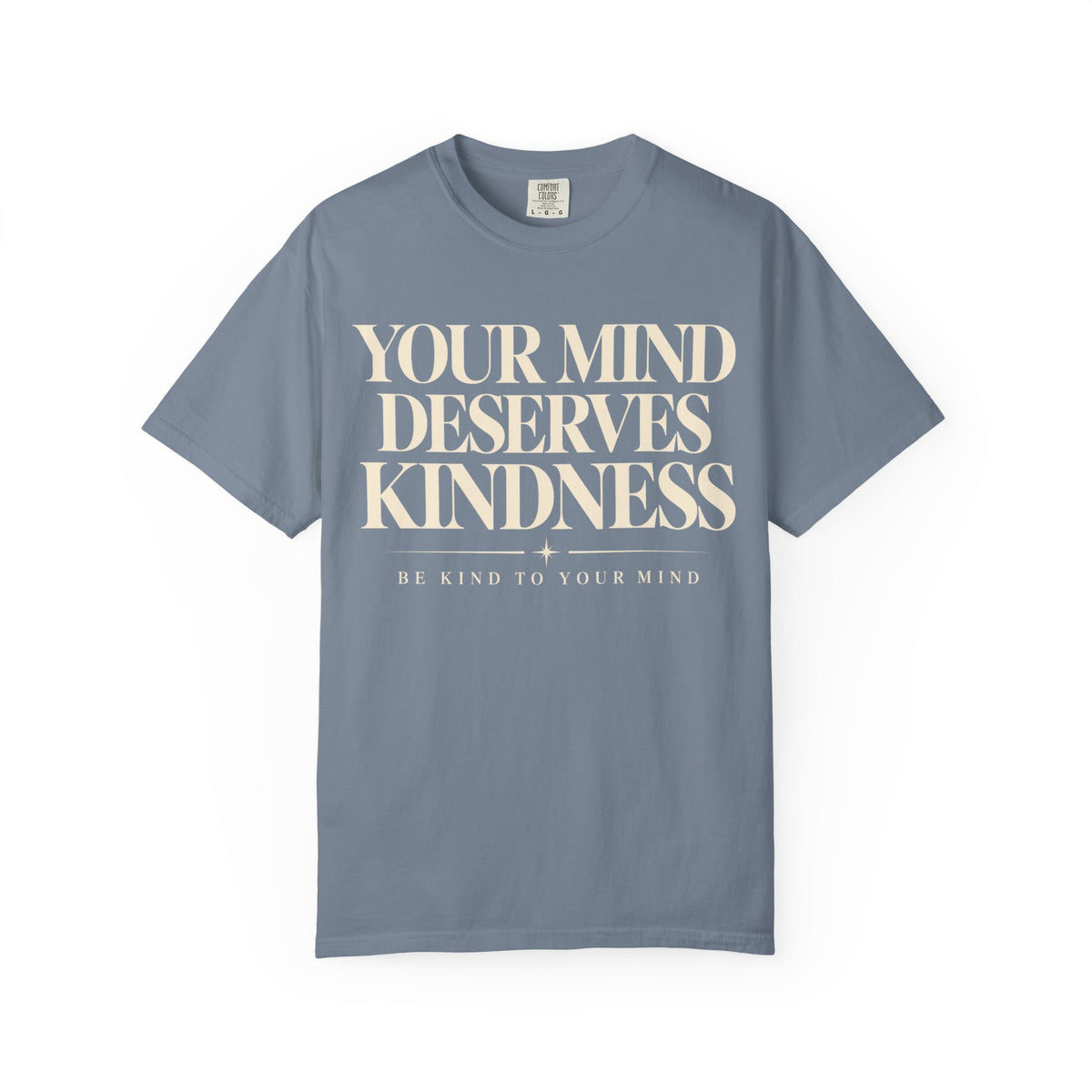 T-Shirt — "Your Mind Deserves Kindness" Inspirational Mental Health Tee