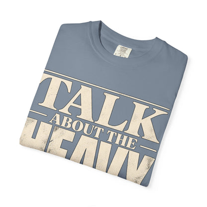 Talk About The Heavy Stuff T-Shirt — Retro Bold Typography Tee