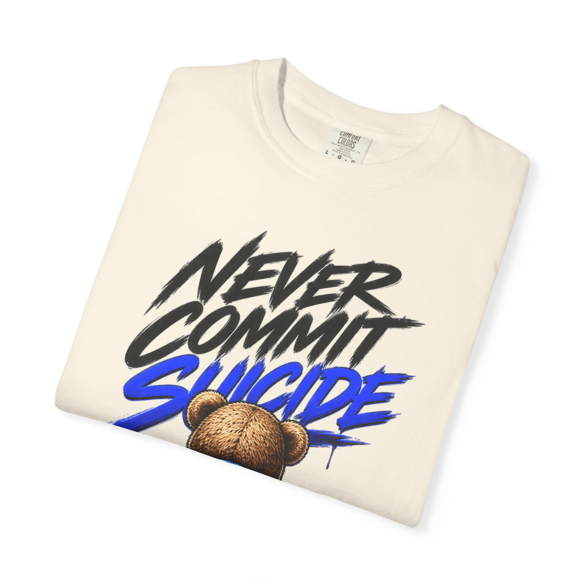 Never Commit Suii Teddy T-Shirt — Back-Print Mental Health Awareness Tee