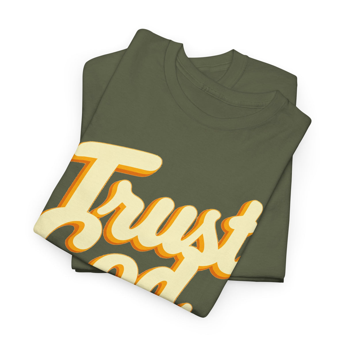 Trust God Tee — "Trust God, What else can you do" Christian Faith Graphic T-Shirt