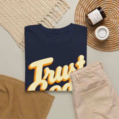 Trust God Tee — "Trust God, What else can you do" Christian Faith Graphic T-Shirt