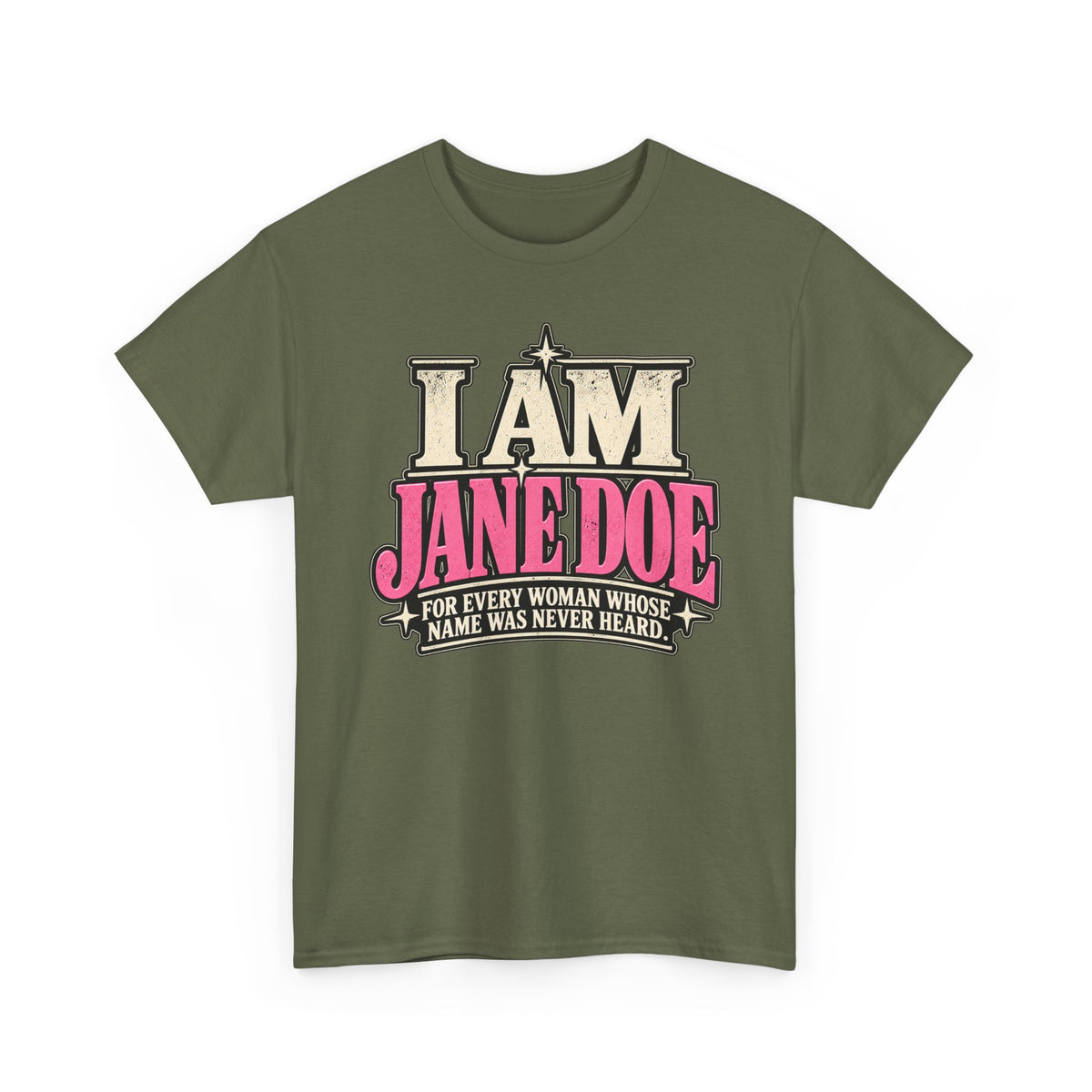 I Am Jane Doe T-Shirt — 'For Every Woman Whose Name Was Never Heard' Feminist Statement Tee