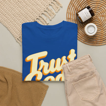 Trust God Tee — "Trust God, What else can you do" Christian Faith Graphic T-Shirt