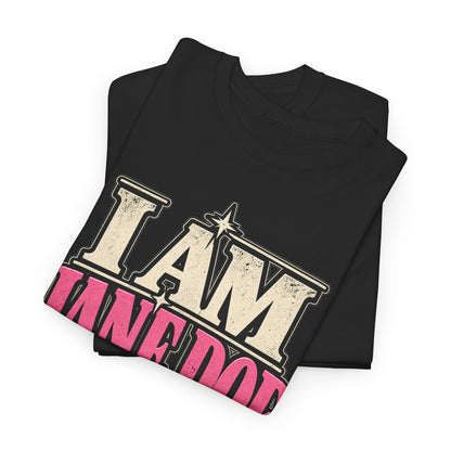 I Am Jane Doe T-Shirt — 'For Every Woman Whose Name Was Never Heard' Feminist Statement Tee