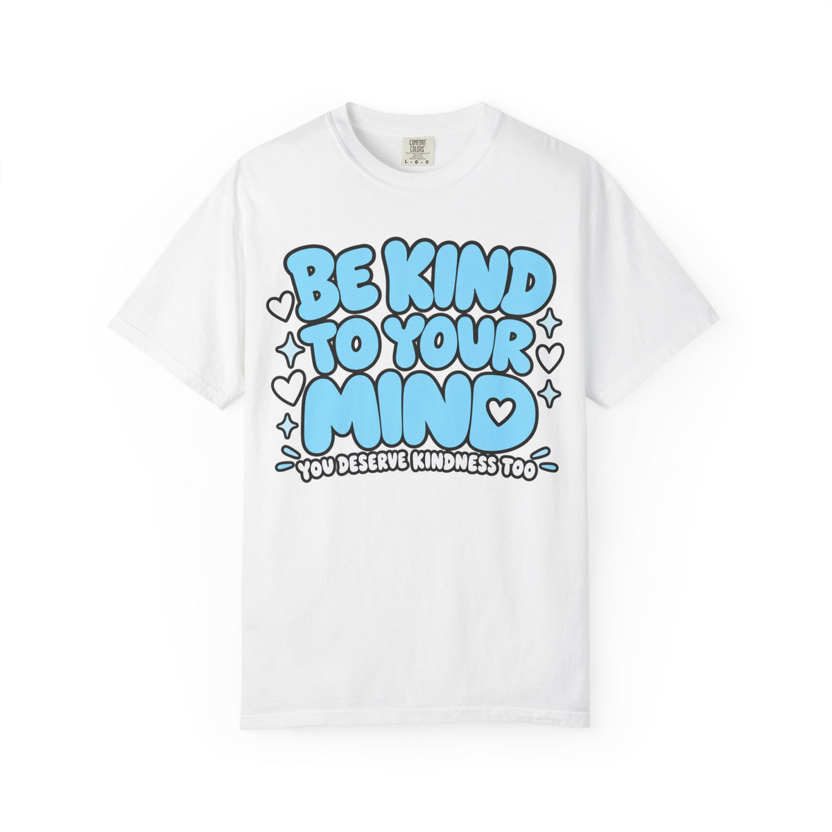 Be Kind To Your Mind T-Shirt — Mental Health Awareness Graphic Tee