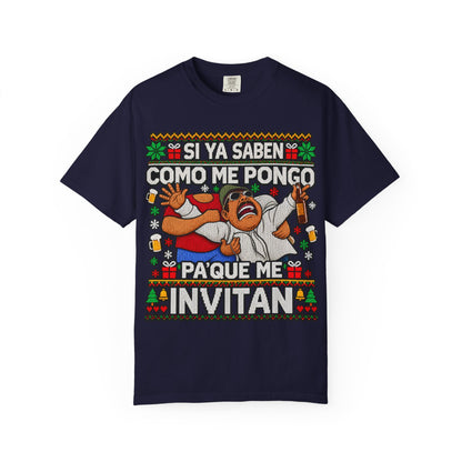 Siy Ya Saben Como Me Pongo Pa’ Que Me Invitan Funny Mexican Party T-Shirt