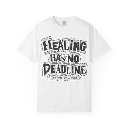 Healing Has No Deadline T-Shirt — Inspirational Recovery Graphic Tee