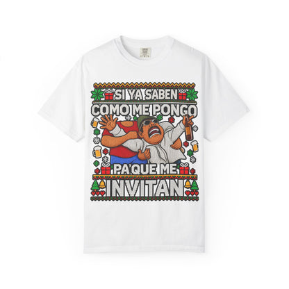 Siy Ya Saben Como Me Pongo Pa’ Que Me Invitan Funny Mexican Party T-Shirt