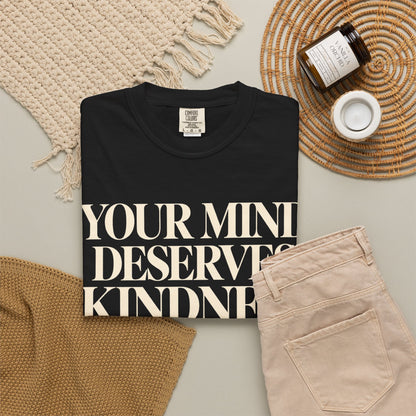 T-Shirt — "Your Mind Deserves Kindness" Inspirational Mental Health Tee