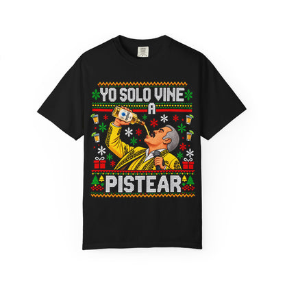 Yo Solo Vine a Pistear Fiesta T-Shirt