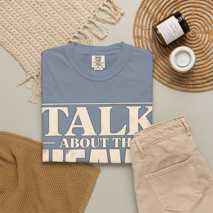 Talk About The Heavy Stuff T-Shirt — Retro Bold Typography Tee