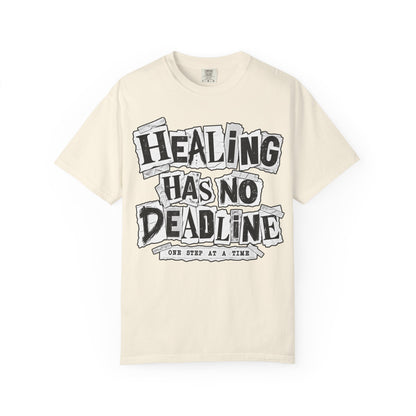 Healing Has No Deadline T-Shirt — Inspirational Recovery Graphic Tee